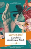 Evanghelia dupa Lumea Noua - Maryse Conde