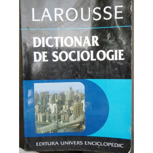 DICTIONAR DE SOCIOLOGIE LAROUSSE