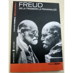 DE LA TRAGEDIE LA PSIHANALIZA-FREUD 2007