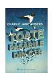 Toate păsările din cer - Charlie Jane Anders