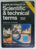 A NEW DICTIONARY OF SCIENTIFIC and TECHNICAL TERMS , ENGLISH - ARABIC by AHMAD SH. AL - KHATIB , 1984