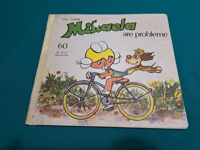 MIHAELA ARE PROBLEME * 60 DE JOCURI DISTRACTIVE / NELL COBAR /1986 *