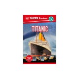 DK Super Readers Level 3 Titanic