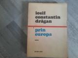 Prin Europa vol.3 de Iosif Constantin Drăgan