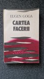 CARTEA FACERII - Eugen Goga