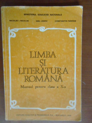 Limba si literatura romana. Manual pt clasa a10a Nicolae I.Nicolae,E.Leahu,C.Parfene foto