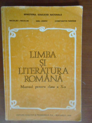 Limba si literatura romana. Manual pt clasa a10a N.I.Nicolae,E.Leahu,C.Parfene foto