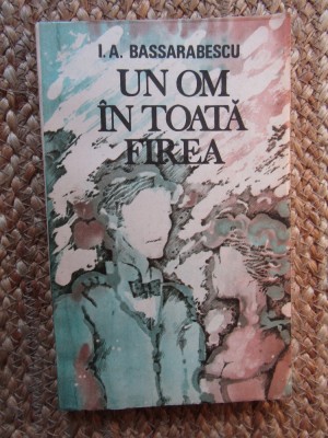 I A Bassarabescu - Un om in toata firea foto