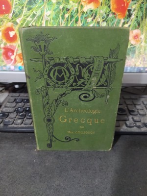 L&amp;#039;Archeologie Greque, Max. Collingnon, A. Quantin Editeur, Paris, c. 1890, 144 foto
