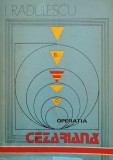 Operatia Cezariana - I. Radulescu, Editura Medicala, Anatomie, 1982, Romana