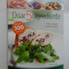 DOAR 5 INGREDIENTE - Rachel Lane - READER'S DIGEST