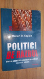 Politici de razboi- Robert D. Kaplan
