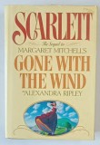 SCARLETT , THE SEQUEL TO MARGARET MITCHELL &#039; S GONE WITH THE WIND by ALEXANDRA RIPLEY , 1991