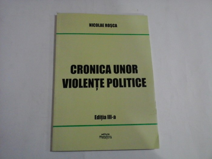 CRONICA UNOR VIOLENTE POLITICE - NICOLAE ROSCA