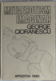 GEORGE CIORANESCU-METAEROTISM IMAGINAR (1990/APOZITIA MUNCHEN/DESENE DRAGUTESCU)