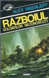 Razboiul soldatilor necunoscuti - Alex Wassilieff
