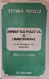 Gramatica practica a limbii romane cu o culegere de exercitii. Editia a VI-a revazuta - Stefania Popescu