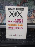 Tahar Ben Jelloun, Copilul de nisip. Noaptea sacră, Romanul secolului XX, editura Univers, București 1996, 002