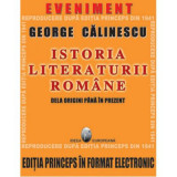 Istoria literaturii romane de la origini pana in prezent. Editia Princeps CD - George Calinescu