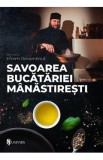 Savoarea bucatariei manastiresti - Efrem Derventinul