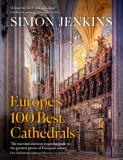 Europe&rsquo;s 100 Best Cathedrals | Simon Jenkins