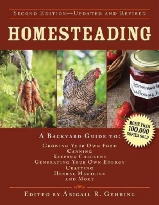 Homesteading: A Backyard Guide to Growing Your Own Food, Canning, Keeping Chickens, Generating Your Own Energy, Crafting, Herbal Med foto