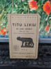 Titus Livius, Titu Liviu, Ab urbe condita Libri XXi-XXII, București 1939, 142