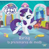 My Little Pony. Rarity la prezentarea de moda