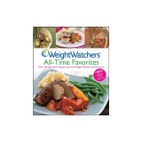 Weight Watchers All-Time Favorites: Over 200 Best-Ever Recipes from the Weight Watchers Test Kitchens