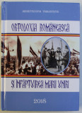 Ortodoxia rom&acirc;nească şi &icirc;nfăptuirea Marii Uniri/ aut. colectiv