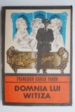 Domnia lui Witiza - Francisco Garcia Pavon - Roman Beletristica