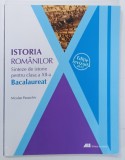 ISTORIA ROMANILOR , SINTEZE DE ISTORIE PENTRU CLASA A XII -A , BACALAUREAT de NICULAE PARASCHIV , 2013