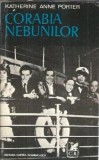 Corabia nebunilor, Katherine Anne Porter - Roman clasic, Editura Cartea Romaneasca, 1975, Coperta Cartonata