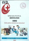 590 teste pentru examene si concursuri pentru asistenti medicali. Specialitatea radiologie