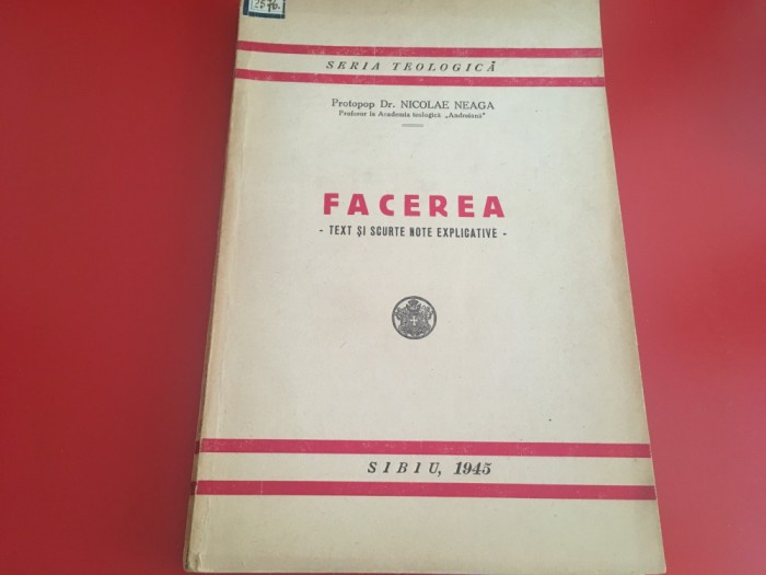 BIBLIA. FACEREA/ GENEZA TEXT+ EXPLICATII SIBIU 1945- PR NICOLAE NEAGA