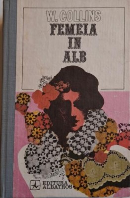 Femeia in alb &amp;ndash; Wilkie Collins foto