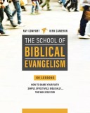 School of Biblical Evangelism: 101 Lessons: How to Share Your Faith Simply, Effectively, Biblically... the Way Jesus Did