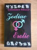 Zodiac erotic - Constance Stellas, Editura Lider, 2013, 320 pagini, stare buna - carte spiritualitate ezoterism