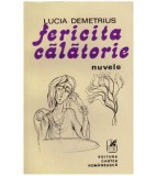 Lucia Demetrius - Fericita calatorie - 126729