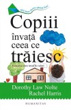 Copiii &icirc;nvaţă ceea ce trăiesc - Paperback brosat - Dorothy Law Nolte, Rachel Harris - Humanitas