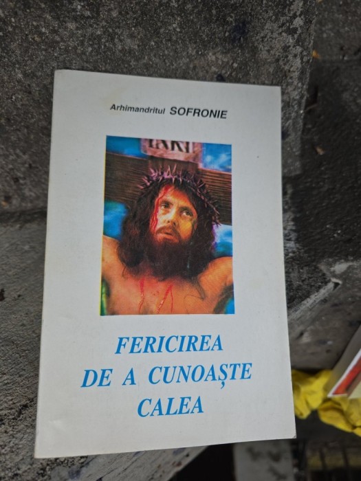Fericirea de a cunoaște calea - Arhimandritul Sofronie