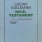 Noul testament - Oscar Cullmann ($A88)