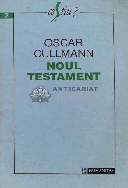 Noul testament - Oscar Cullmann ($A88)
