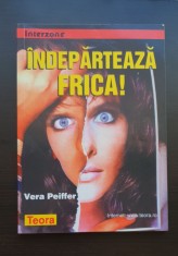 &amp;Icirc;ndepărtează frica! - Vera Peiffer foto