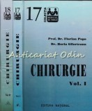 Chirurgie I, II - Florian Popa, Horia Gilorteanu - Editura National, Bucuresti, 1998, 2000 - Carte Medicina, Chirurgie