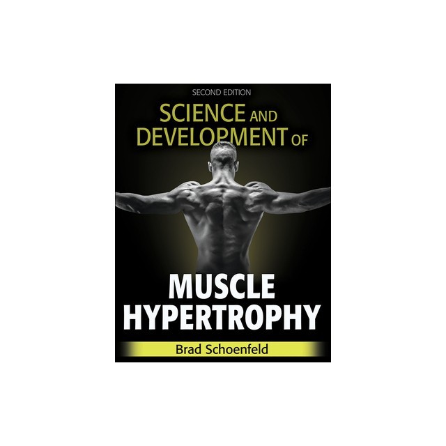 Science and Development of Muscle Hypertrophy