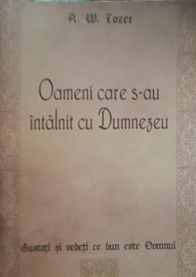 OAMENI CARE S-AU INTALNIT CU DUMNEZEU-A.W. TOZER foto