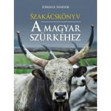 Szak&aacute;csk&ouml;nyv a magyar sz&uuml;rk&eacute;hez - Kerekes S&aacute;ndor