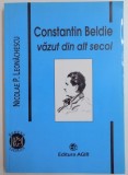 CONSTANTIN BELDIE VAZUT DIN ALT SECOL de NICOLAE P. LEONACHESCU ,2011