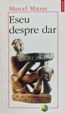 Eseu despre dar (lipsa coperta spate) - 2007 - Marcel Mauss (AC144), Polirom